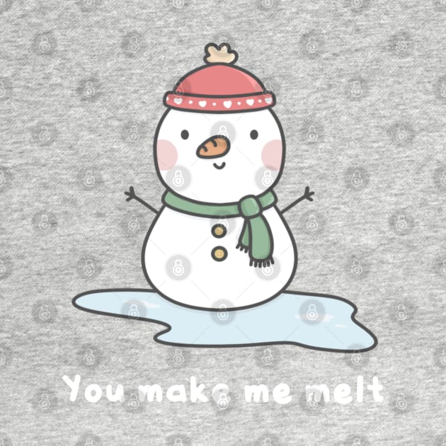 You make me melt Snowman by pbanddoodles